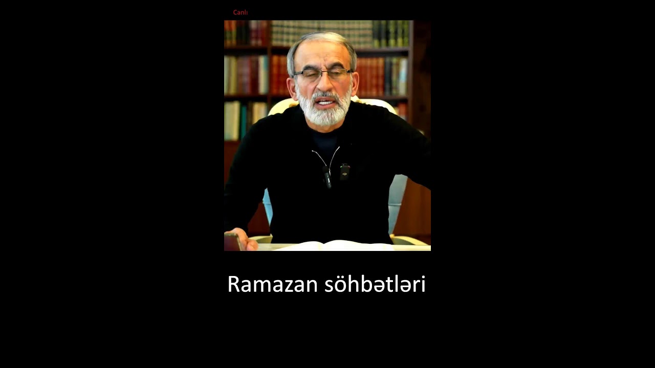 Canlı Ramazan söhbətləri -13– Hacı Əhliman