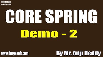 CORE SPRING tutorials || Demo - 2 || by Mr. Anji Reddy On 13-04-2020 @8PM
