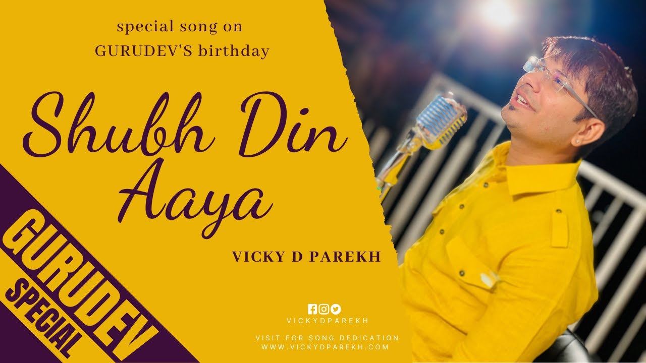 Shub Din Aaya  Gurudev Song  Vicky D Parekh  Latest Guru Purnima Songs  Birthday Songs