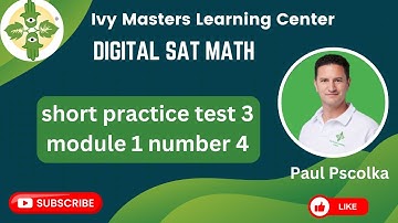 Digital SAT math short practice test 3 module 1 number 4 || Ivy Masters Learning Center