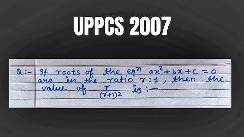 If the roots of ax2+bx+c=0 are in ratio r:1 , then what is the value of r/(r+1)2.