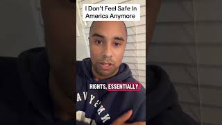 I Don’t Feel Safe In America Anymore