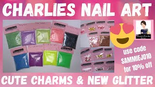 CHARLIES NAIL ART HAUL | Cute Charms & New Glitter | Affordable Nail Art Supplies