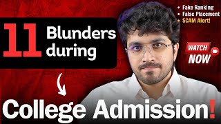 College Admission Mistakes : Engineering, B.Tech & Delhi University etc