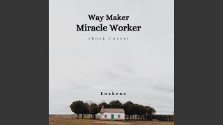 Way Maker Miracle Worker (Rock Cover)