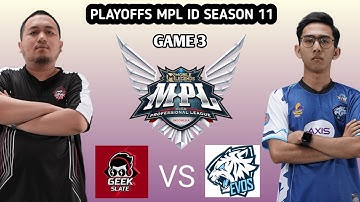 GEEK SLATE VS EVOS LEGENDS GAME 3 | PLAYOFFS MPL ID SEASON 11 DAY 1