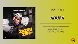 Portable - Adura - (Zazuu Zeh EP) [Official Audio]