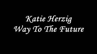 Video thumbnail of "Katie Herzig - Way To The Future"