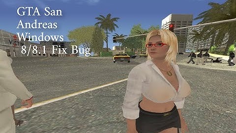GTA San Andreas Windows 8/8.1 Fix Bug