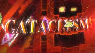 CATACLYSM 100% by Ggb0y [60fps] | Geometry Dash