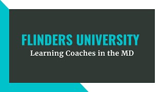 Medicine at Flinders University: The Importance of Learning Coaches in Medicine
