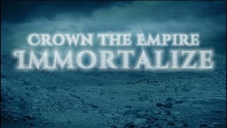 Crown The Empire - Immortalize (Lyric Video)