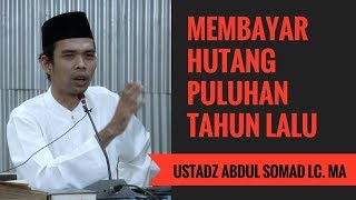 Membayar Hutang Puluhan Tahun Lalu - Ustadz Abdul Somad Lc. MA