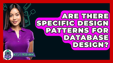 Are There Specific Design Patterns For Database Design? - Next LVL Programming