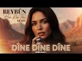 Dine Dine Dine Remix Hin Kes Tên Beybûn 
