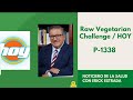 P-1338 Raw Vegetarian Challenge / HOY Interview