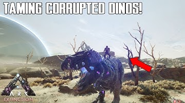 TAMING CORRUPTED DINOS IN ARK EXTINCTION! - How to tame and ride!