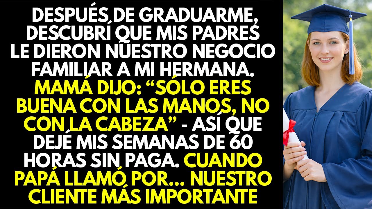 Después de graduarme, descubrí que mis padres dieron el negocio familiar a mi hermana. Mamá dijo:...
