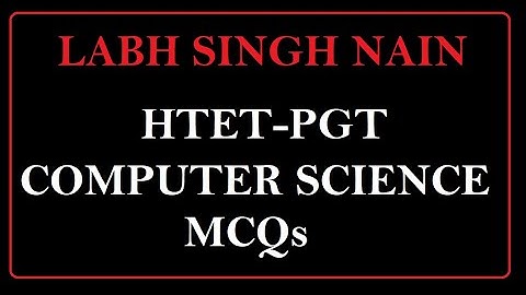 HTET PGT Computer Science MCQ | HTET Computer Question Solution by Labh Singh Nain