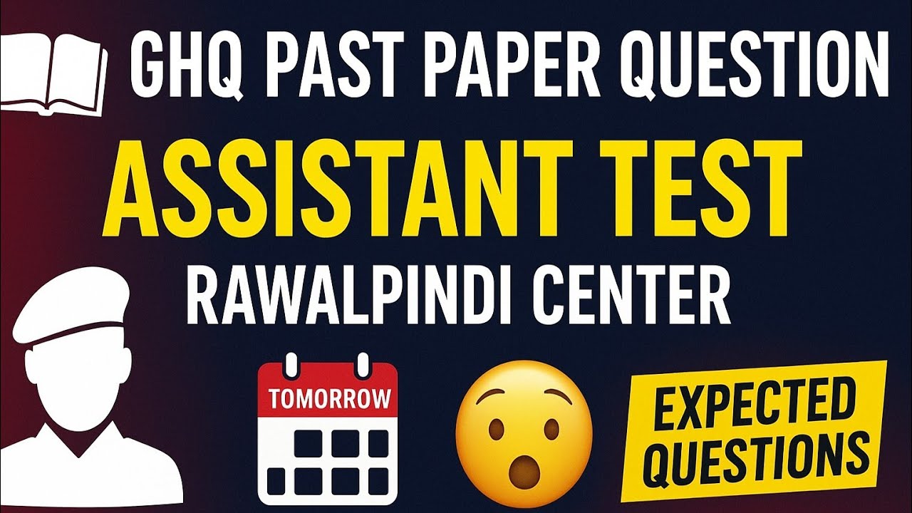 GHQ Assistant Test Tomorrow | Important Past Papers & Expected Questions | Rawalpindi Center