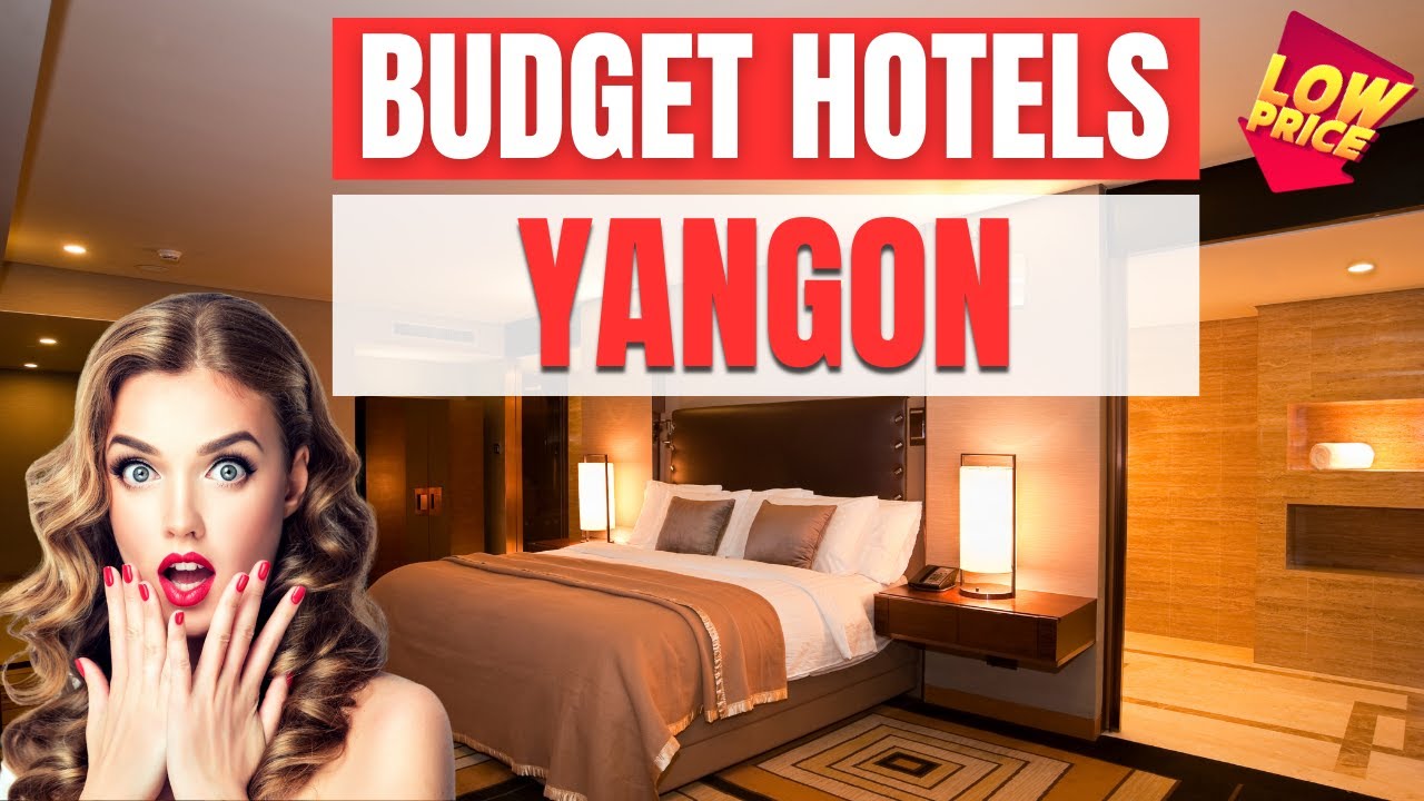 Best Budget Hotels In Yangon Cheap Hotels In Yangon YouTube Best Budget Hotels In Yangon Cheap Hotels In Yangon YouTube