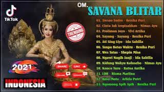 KUMPULAN LAGU OM SAVANA FULL ALBUM PILIHAN TERBAIK 2021 I Renika Nimas Ayu Vivi Artika Arlida Putri