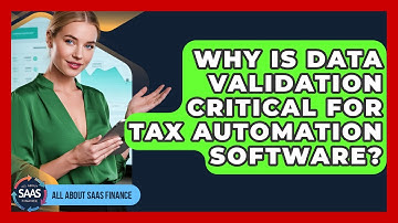 Why Is Data Validation Critical For Tax Automation Software? - All About SaaS Finance