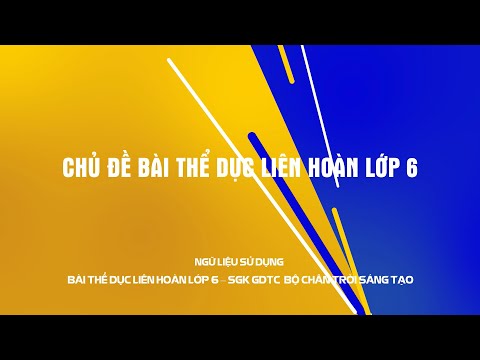Video BÀI THỂ DỤC LIÊN HOÀN LỚP 6 - youtube