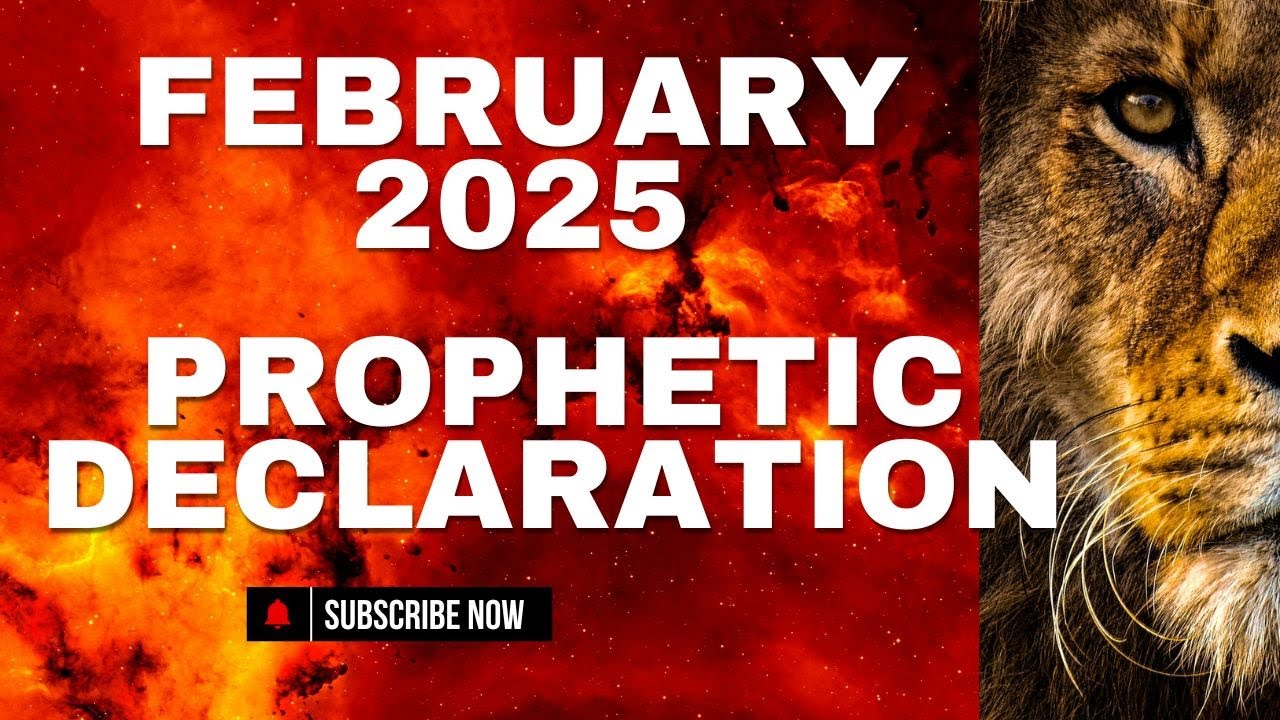 Prophetic Declarations for February 2025 | Breakthroughs, Blessings ...