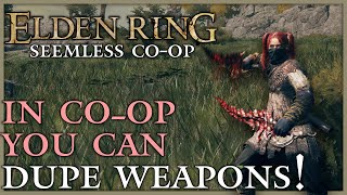 Duping Weapons with Friends! - Elden Ring Seemless Co-op