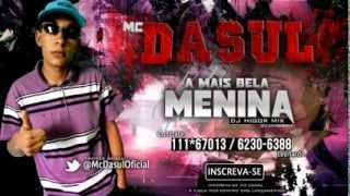 Mc Dasul - A Mais Bela Menina (Dj Higor Mix) Lançamento 2012 {INSCREVA-SE}