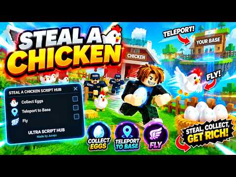 Steal a Chicken Script (2026) | Collect Eggs, Teleport to Base &amp; Fly