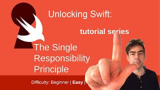 The Single Responsibility Principle In Swift