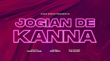 JOGIAN DE KANNA - HANS RAJ HANS X JOSH SIDHU