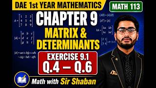 Math 113 Chapter 9 Exercise 9.1 Q4–Q6 | Matrix and Determinants | DAE 1st Year | PBTE