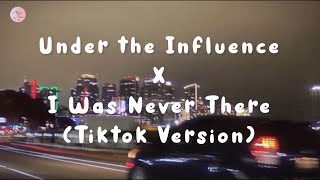Tiktok Version - Under the Influence (Chris Brown) X I Was Never There (The Weeknd) (sped up) Resimi