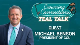 Coastal Carolina University President Michael Benson on Teal Talk!