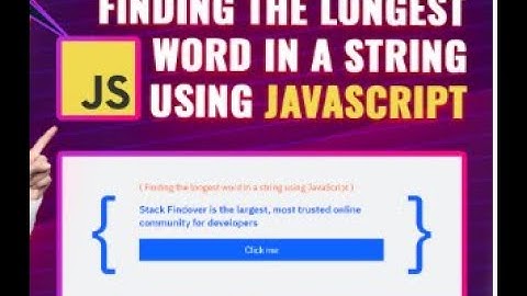 find the longest word from a string using JavaScript function