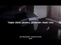 Semicenk Geri Dönemedim Slowed Reverb Lyrics