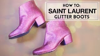 SAINT LAURENT DIY Glitter Boots | Friedia