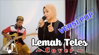 LEMAH TELES COVER VERSI POP