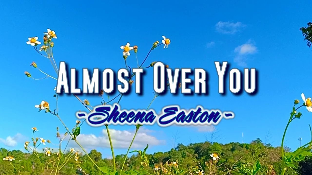 Almost Over You   KARAOKE VERSION   As popularized by Sheena Easton