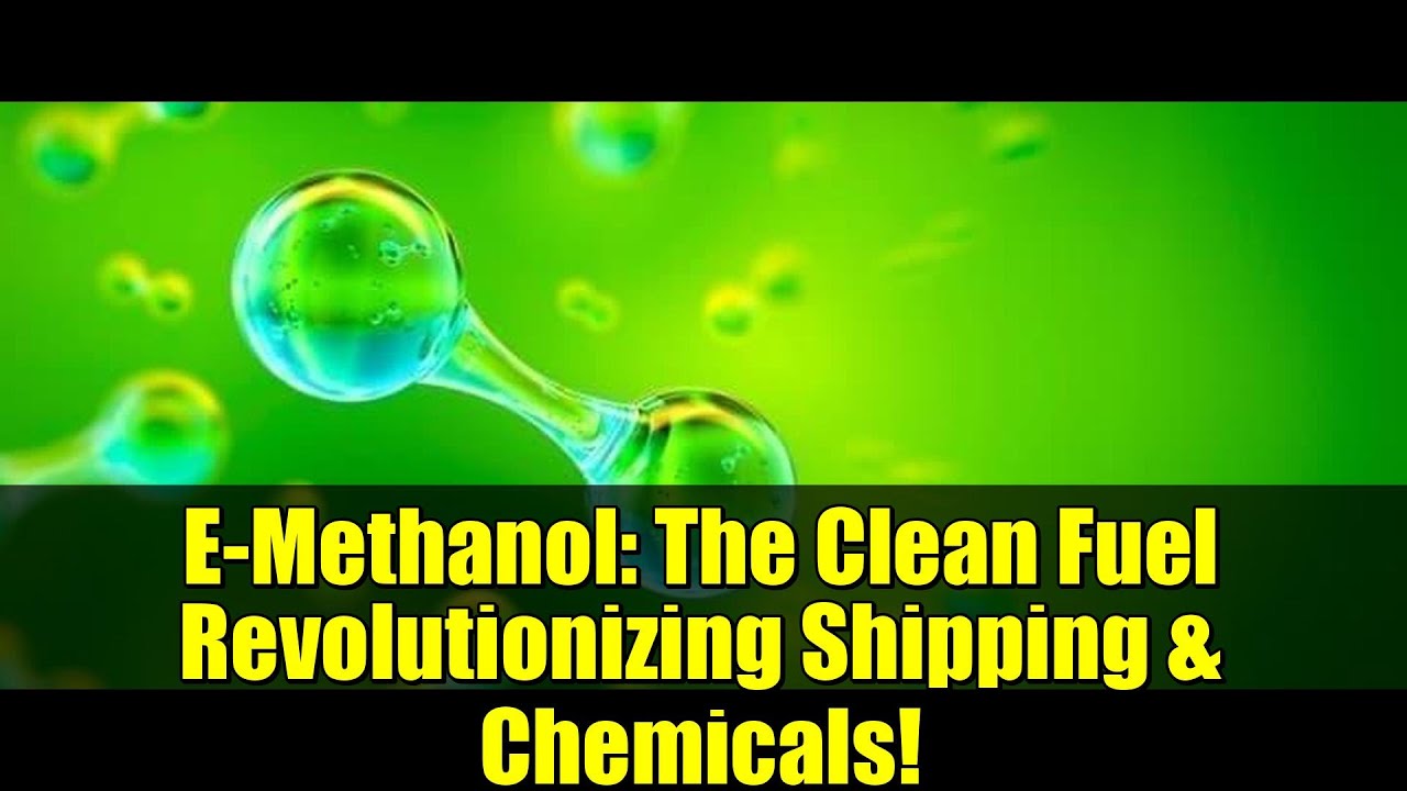 E-Methanol: The Clean Fuel Revolutionizing Shipping & Chemicals!