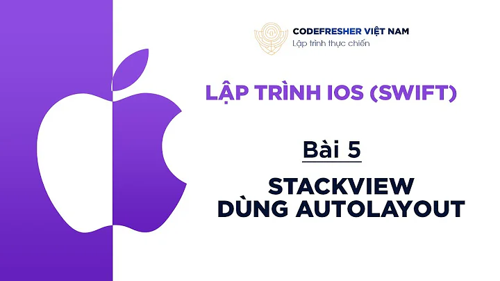 Thực hành dùng StackView, AutoLayout với StackView - iOS Swift