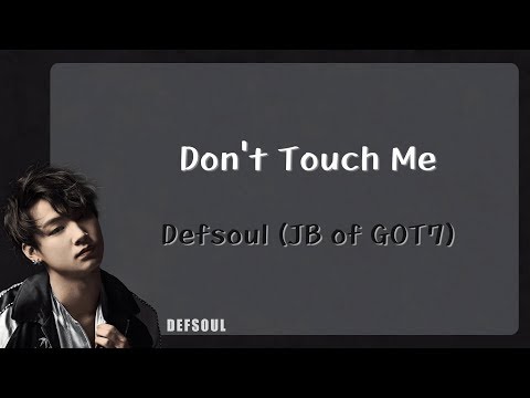 [Han/中字/Eng]JB ( Defsoul ) of GOT7 - Don't Touch Me