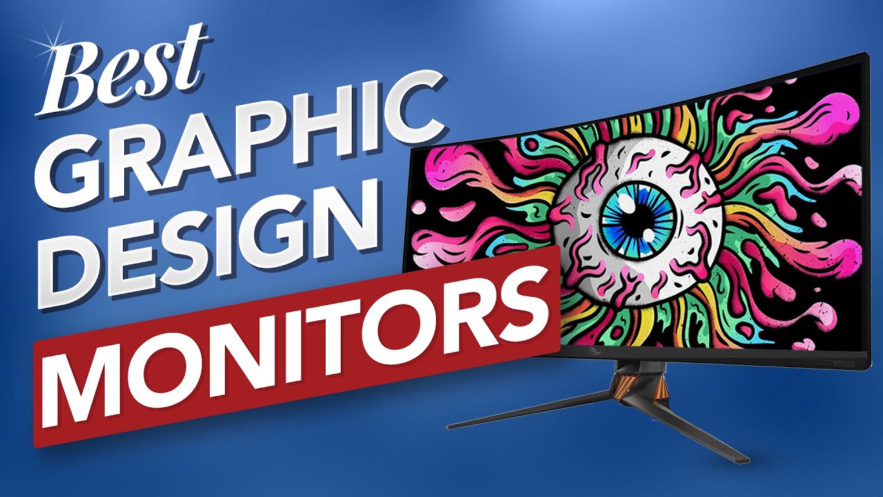 Best Monitors for Graphic Design YouTube