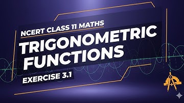 NCERT Class 11 Maths | Chapter 3 Trigonometric Functions | Exercise 3.1 🔥Solutions
