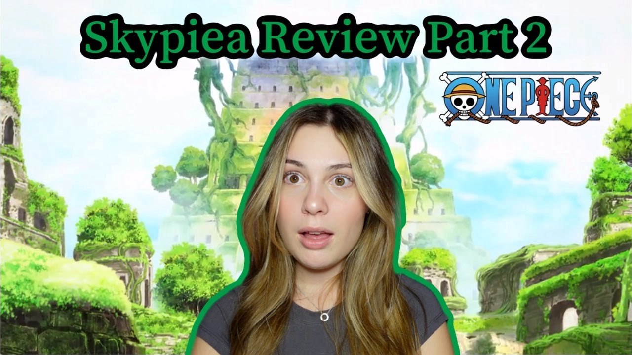 REVIEWING ONE PIECE!!! SKYPIEA REVIEW PART 2!!!