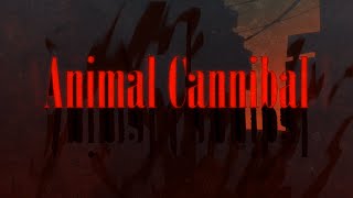 Animal Cannibal | PMV [Gore, blood warning]