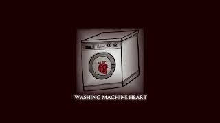 - washing machine heart; (sped up, nightcore, echos)